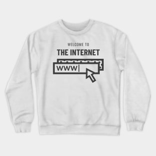 Welcome to the Internet Crewneck Sweatshirt